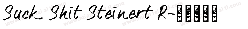 Suck Shit Steinert R字体转换